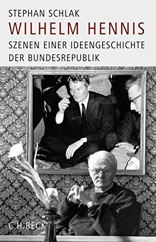 9783406569364: Wilhelm Hennis: Szenen einer Ideengeschichte der Bundesrepublik