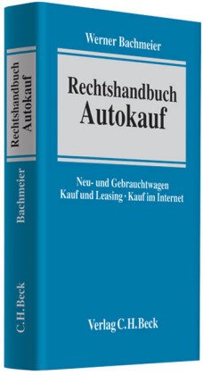 Stock image for Rechtshandbuch Autokauf: Neu- und Gebrauchtwagen, Kauf und Leasing, Kauf im Internet for sale by medimops