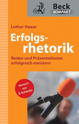 Beispielbild fr Erfolgsrhetorik: Reden und Vortrge erfolgreich meistern zum Verkauf von medimops