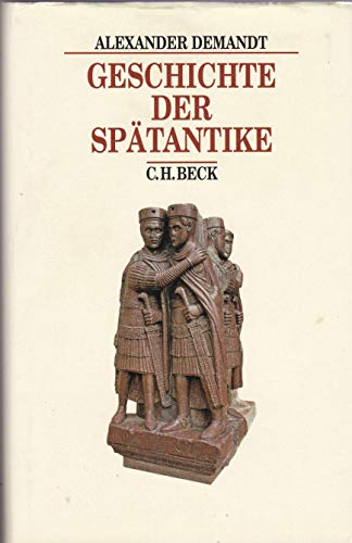 Geschichte der Spätantike: Das Römische Reich von Diocletian bis Justinian 284-565 n. Chr. - Demandt, Alexander