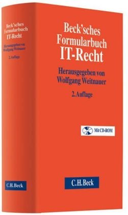 Beck'sches Formularbuch IT-Recht. - Weitnauer, Wolfgang, Diethelm Baumann Caroline Cichon u. a.