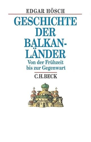 Stock image for Geschichte der Balkanlnder: Von der Frhzeit bis zur Gegenwart for sale by medimops