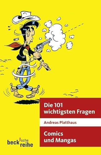 Beispielbild fr Die 101 wichtigsten Fragen - Comics und Manga (Beck'sche Reihe)17. September 2008 von Andreas Platthaus zum Verkauf von Nietzsche-Buchhandlung OHG