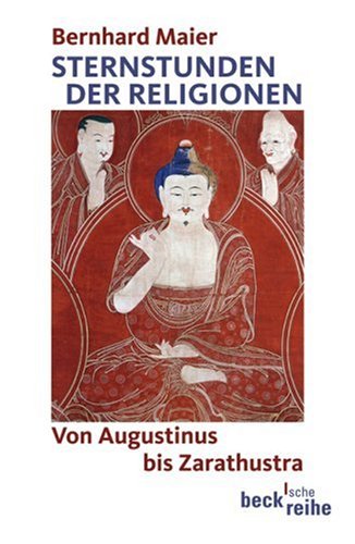 9783406573675: Sternstunden der Religion: Von Augustinus bis Zarathustra