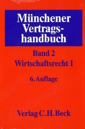 Stock image for Mnchener Vertragshandbuch. Wirtschaftsrecht 1: Bd. 2 for sale by medimops