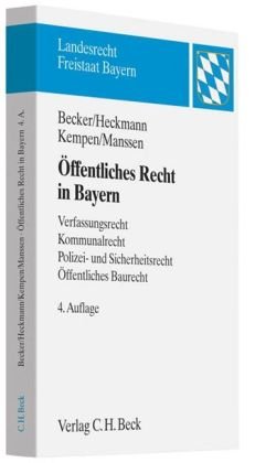 Beispielbild fr ffentliches Recht in Bayern: Verfassungsrecht, Kommunalrecht, Polizei- und Sicherheitsrecht, ffentliches Baurecht. Eine prfungsorientierte Darstellung zum Verkauf von medimops