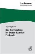 Stock image for Der Kurzvortrag im Ersten Examen - Zivilrecht for sale by medimops