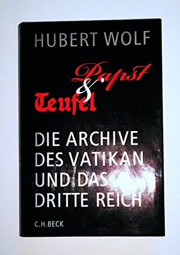 papst & teufel. die archive des vatikan und das dritte reich