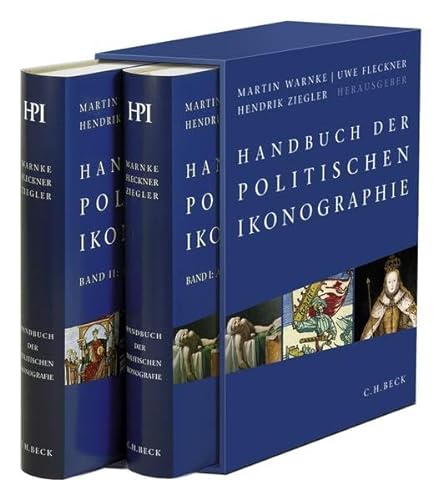 Handbuch der politischen Ikonographie. Bd. 1: Abdankung bis Huldigung ; Bd. 2: Imperator bis Zwerg - Fleckner, Uwe (Herausgeber), Martin Warnke (Herausgeber) und Hendrik Ziegler (Herausgeber)