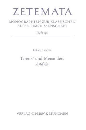 Terenz` und Menanders Andria ((Zetemata. Monographien z. klassischen Altertumswissenschaft; Heft ...