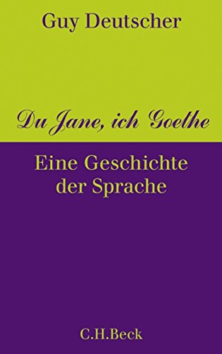 Stock image for Du Jane, ich Goethe: Eine Geschichte der Sprache for sale by medimops