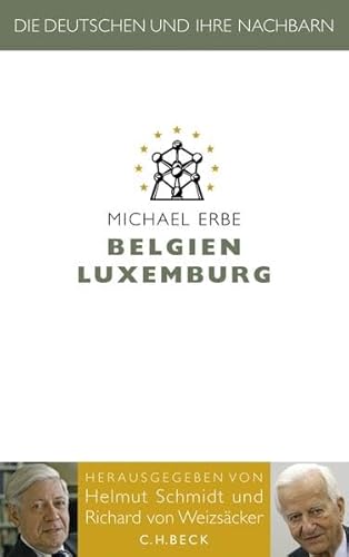 Die Deutschen und ihre Nachbarn: Belgien und Luxemburg - Michael Erbe