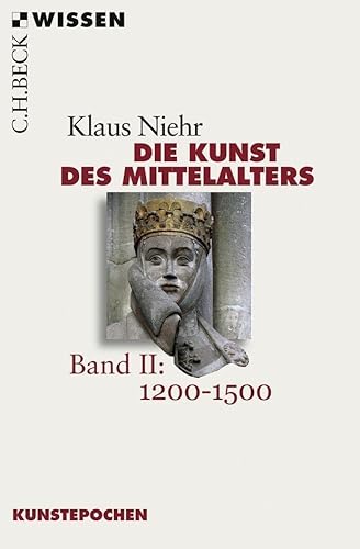 Die Kunst des Mittelalters Band 2: 1200 bis 1500 - Klaus Niehr