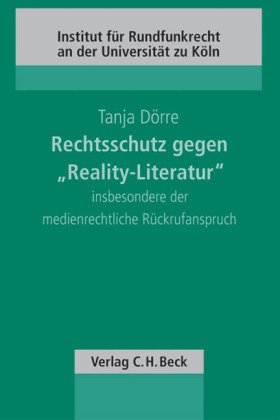 Stock image for Rechtsschutz gegen Reality-Literatur . Insbesondere der medienrechtliche Rckrufanspruch. for sale by Ganymed - Wissenschaftliches Antiquariat