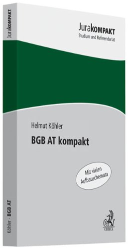 BGB AT kompakt: Ein Wiederholungsbuch. Rechtsstand: September 2008 - Helmut Köhler