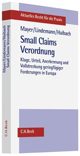 Beispielbild fr Small Claims Verordnung: Klage, Verfahren, Urteil und Vollstreckung geringfginger Forderungen in Europa (Aktuelles Recht fr die Praxis) zum Verkauf von medimops