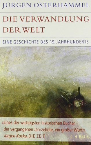 Die Verwandlung der Welt. Eine Geschichte des 19. Jahrhunderts.