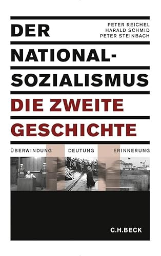 9783406583421: Der Nationalsozialismus - die zweite Geschichte: berwindung, Deutung, Erinnerung