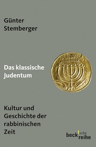 9783406584039: Das klassische Judentum: Kultur und Geschichte der rabbinischen Zeit: 1904