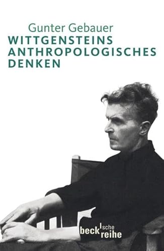 Wittgensteins anthropologisches Denken - Gunter Gebauer