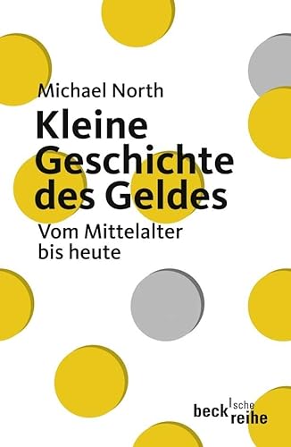 Kleine Geschichte des Geldes - Vom Mittelalter bis heute - North, Michael