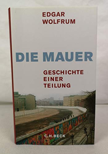 9783406585173: Die Mauer: Geschichte einer Teilung