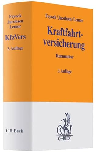 9783406585296: Kraftfahrtversicherung: Mit Pflichtversicherungsgesetz, Pflichtversicherungsverordnung und den Allgemeinen Bedingungen fr die Kraftfahrtversicherung ... im Ausland/Lnderberichte