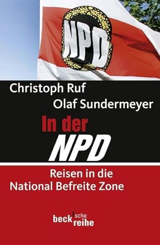 Stock image for In der NPD: Reisen in die National Befreite Zone for sale by medimops