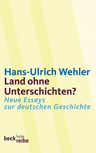 Beispielbild fr Land ohne Unterschichten?: Neue Essays zur deutschen Geschichte [Broschiert] zum Verkauf von Nietzsche-Buchhandlung OHG