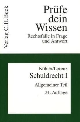 Schuldrecht 1. Allgemeiner Teil: Rechtsstand: April 2009 - Köhler, Helmut, Lorenz, Stephan