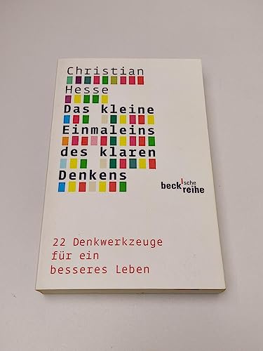 9783406586842: Das kleine Einmaleins des klaren Denkens: 22 Denkwerkzeuge fr ein besseres Leben: 1888