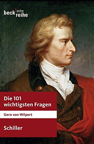 Beispielbild fr Die 101 wichtigsten Fragen: Schiller16. Februar 2009 von Gero von Wilpert zum Verkauf von Nietzsche-Buchhandlung OHG