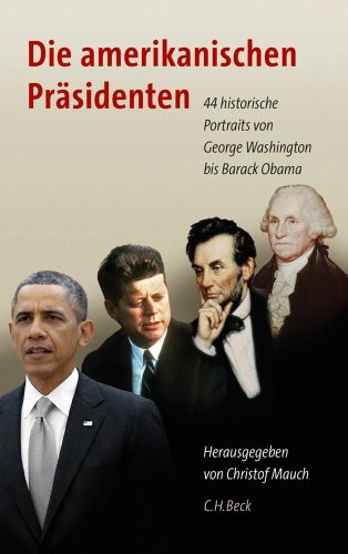 Beispielbild fr Die amerikanischen Prsidenten: 44 historische Portraits von George Washington bis Barack Obama zum Verkauf von medimops