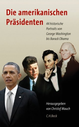 Stock image for Die amerikanischen Prsidenten: 44 historische Portraits von George Washington bis Barack Obama for sale by medimops