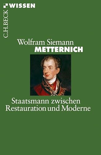 9783406587849: Metternich: Staatsmann zwischen Restauration und Moderne: 2484