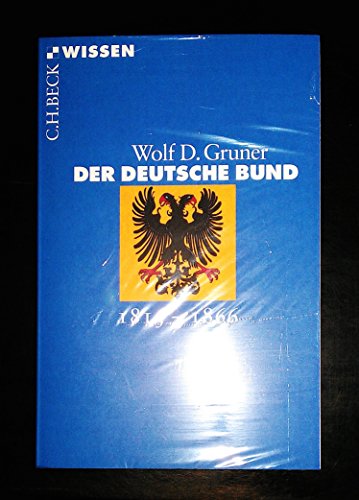 Der Deutsche Bund: 1815-1866 - Gruner, Wolf D.; Gruner, Wolf D.