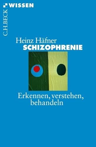 9783406587979: Schizophrenie: Erkennen, Verstehen, Behandeln