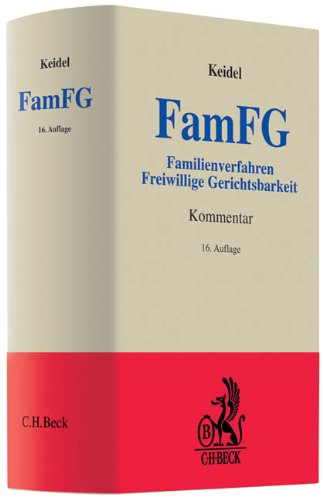 FamFG Familienverfahren. Freiwillige Gerichtsbarkeit: Freiwillige Gerichtsbarkeit. Rechtsstand: 1. September 2009