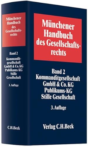 9783406590429: Mnchener Handbuch des Gesellschaftsrechts 2: Kommanditgesellschaft: Kommanditgesellschaft, GmbH & Co. KG, Publikums-KG, Stille Gesellschaft. Rechtsstand: voraussichtlich Januar 2009