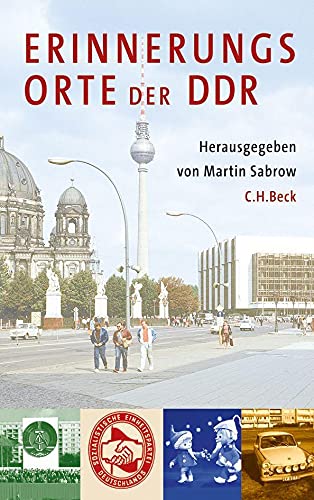 Erinnerungsorte der DDR - Sabrow, Martin