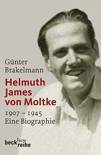Stock image for Helmuth James von Moltke: 1907-1945. Eine Biographie [Broschiert] for sale by Nietzsche-Buchhandlung OHG