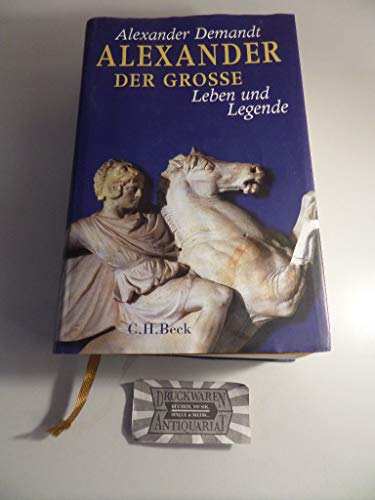 Alexander der Grosse. Leben und Legende.