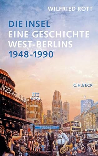 9783406591334: Die Insel: Eine Geschichte West-Berlins1948 - 1990