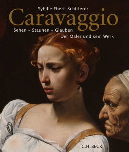 Beispielbild fr Caravaggio: Sehen - Staunen - Glauben. Der Maler und sein Werk. zum Verkauf von Antiquariat "Der Bchergrtner"