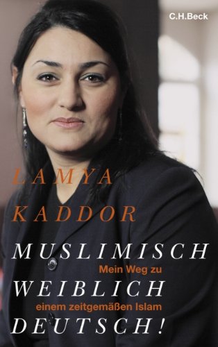 9783406591600: Muslimisch - weiblich - deutsch: Mein Weg zu einem zeitgemen Islam