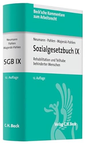 Sozialgesetzbuch IX: Rehabilitation und Teilhabe behinderter Menschen: Kommentar. Beck`sche Kommentare zum Arbeitsrecht: Band X; - Neumann, Dirk, Ronald Pahlen und Monika Wilrodt Hermann [Begr.] Majerski-Pahlen