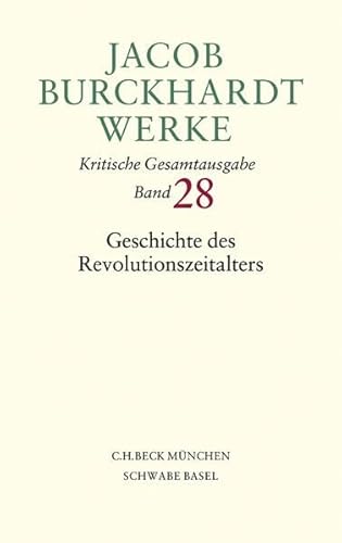 9783406591860: Jacob Burckhardt Werke Bd. 28: Geschichte des Revolutionszeitalters