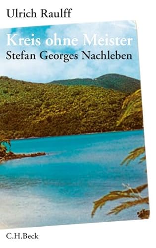 Beispielbild fr Kreis ohne Meister: Stefan Georges Nachleben. Eine abgrndige Geschichte zum Verkauf von medimops