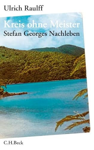 Stock image for Kreis ohne Meister: Das Nachleben Stefan Georges for sale by Irish Booksellers