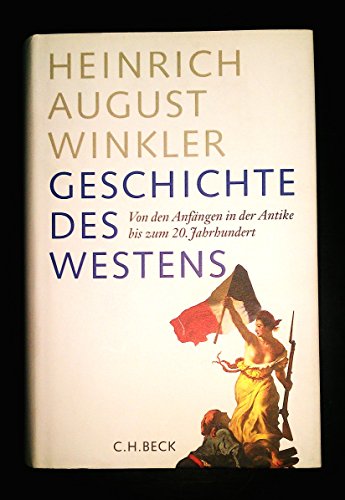 Geschichte des Westens : Von den Anfängen in der Antike bis zum 20. Jahrhundert - Heinrich August Winkler